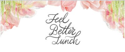Feel Better Lunch